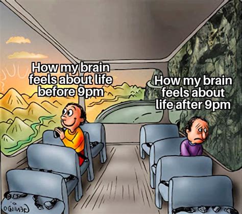 Don't trust your brain after 9pm : r/memes .